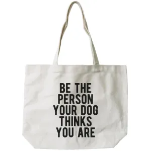 Be the Person...Canvas Tote Bag